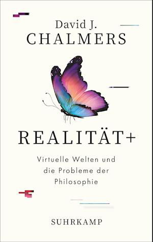 Cover for David J. Chalmers · Realität+: Virtuelle Welten und die Probleme der Philosophie (Bog) (2023)