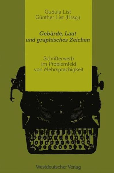 Cover for Gudula List · Gebarde, Laut Und Graphisches Zeichen (Paperback Book) [1990 edition] (1990)