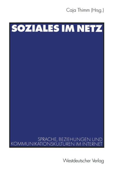 Soziales Im Netz: Sprache, Beziehungen Und Kommunikationskulturen Im Internet - Caja Thimm - Bücher - Vs Verlag Fur Sozialwissenschaften - 9783531134000 - 14. Dezember 1999