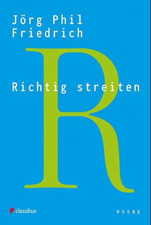 Cover for Jörg Phil Friedrich · Richtig streiten (Book) (2024)