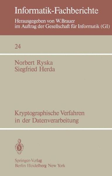 Cover for Norbert Ryska · Kryptographische Verfahren in Der Datenverarbeitung - Informatik-fachberichte / Subreihe Kunstliche Intelligenz (Paperback Book) [German edition] (1980)