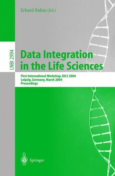 Cover for Erhard Rahm · Data Integration in the Life Sciences: First International Workshop, Dils 2004, Leipzig, Germany, March 25-26, 2004, Proceedings - Lecture Notes in Computer Science / Lecture Notes in Bioinformatics (Pocketbok) (2004)