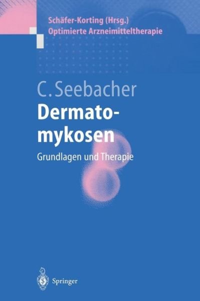 Dermatomykosen - Seebacher  Claus - Books - SPRINGER - 9783540651000 - December 4, 2000