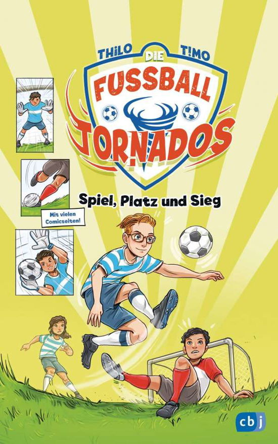 Die Fußball-Tornados - Spiel, Platz und Sieg - Thilo - Bøger - cbj - 9783570179000 - 9. august 2021