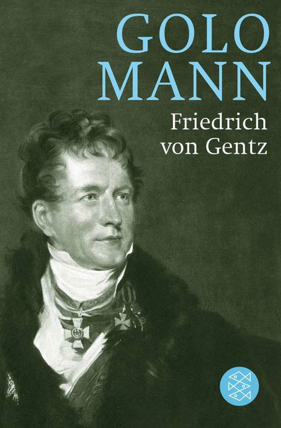 Friedrich von Gentz - Golo Mann - Książki - S Fischer Verlag GmbH - 9783596188000 - 1 grudnia 2010