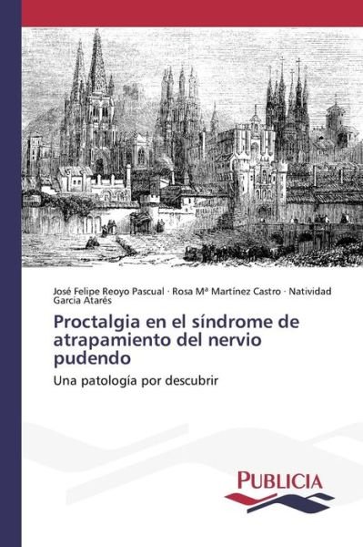 Cover for Reoyo Pascual Jose Felipe · Proctalgia en El Sindrome De Atrapamiento Del Nervio Pudendo (Taschenbuch) (2015)