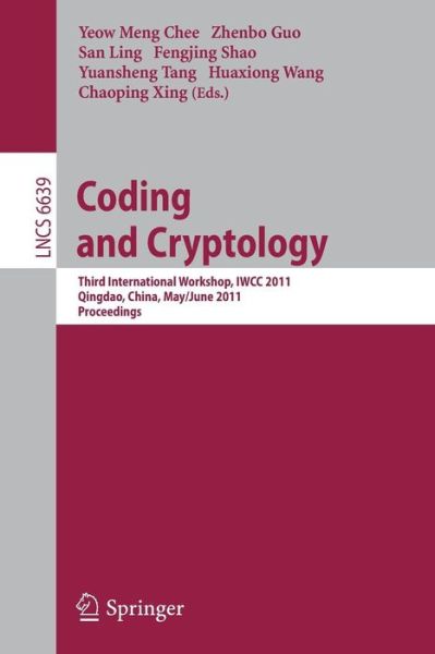 Cover for Yeow Meng Chee · Coding and Cryptology - Lecture Notes in Computer Science / Security and Cryptology (Paperback Book) (2011)