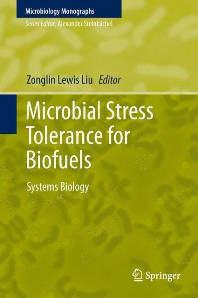 Cover for Zonglin Lewis Liu · Microbial Stress Tolerance for Biofuels: Systems Biology - Microbiology Monographs (Pocketbok) [2012 edition] (2013)