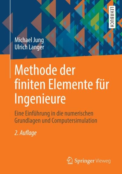 Cover for Michael Jung · Methode der finiten Elemente fur Ingenieure: Eine Einfuhrung in die numerischen Grundlagen und Computersimulation (Pocketbok) (2013)