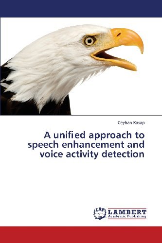 Cover for Ceyhan Kasap · A Unified Approach to Speech Enhancement and Voice Activity Detection (Paperback Bog) (2013)