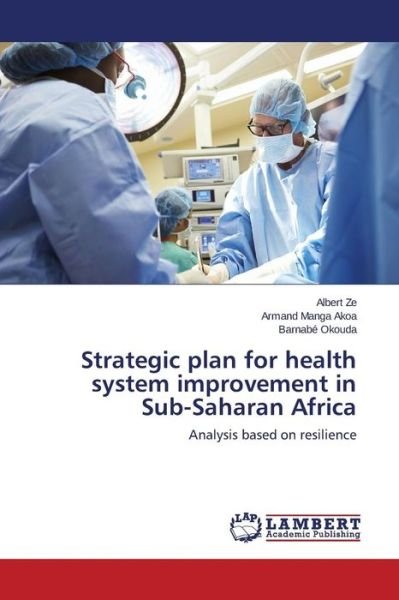Cover for Ze Albert · Strategic Plan for Health System Improvement in Sub-saharan Africa (Paperback Book) (2015)