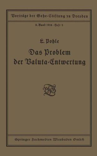 Cover for Ludwig Pohle · Das Problem Der Valuta-Entwertung (Paperback Book) [Softcover Reprint of the Original 1st 1919 edition] (1919)