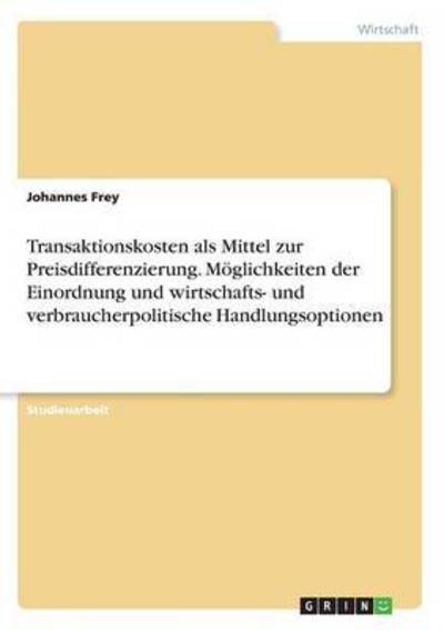 Cover for Frey · Transaktionskosten als Mittel zur (Book) (2016)