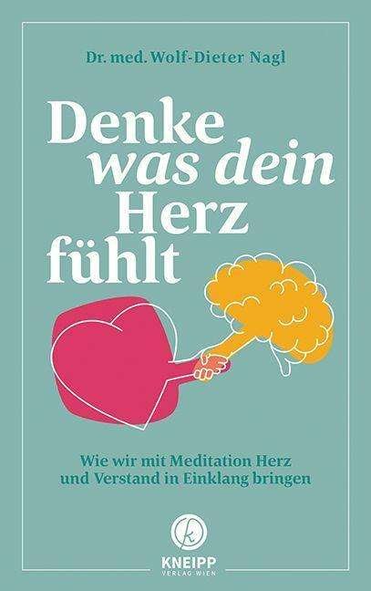 Cover for Nagl · Denke was dein Herz fühlt (Bok)