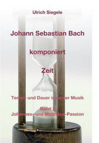 Cover for Siegele · Johann Sebastian Bach komponier (Book) (2016)