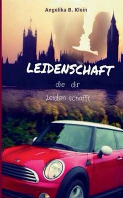 Cover for Klein · Leidenschaft, die dir Leiden scha (Buch) (2015)