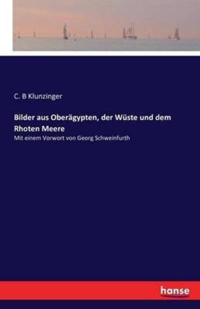 Cover for C B Klunzinger · Bilder aus Oberagypten, der Wuste und dem Rhoten Meere: Mit einem Vorwort von Georg Schweinfurth (Pocketbok) (2016)