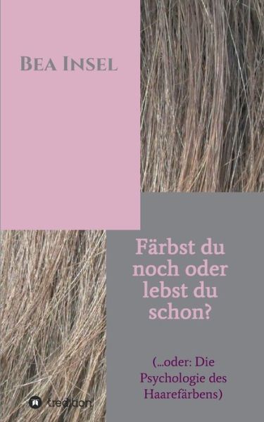 Cover for Insel · Färbst du noch oder lebst du scho (Bok) (2017)