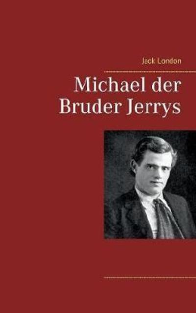 Cover for Jack London · Michael Der Bruder Jerrys (Paperback Book) (2018)