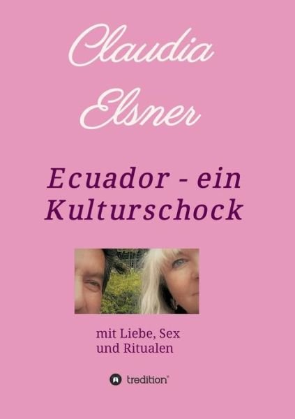 Cover for Elsner · Ecuador - ein Kulturschock (Buch) (2019)