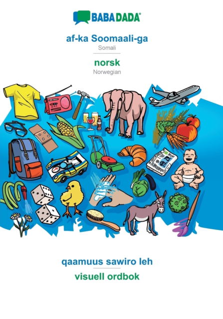 Cover for Babadada Gmbh · Af-ka Soomaali-ga - Norsk (Bokmal), Qaamuus Sawiro Leh: Babadada Somali - Norwegian (Bokmal), Visual Dictionary (Paperback Book) (2019)