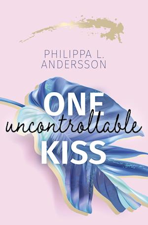 Cover for Philippa L. Andersson · One uncontrollable Kiss (Book) (2022)