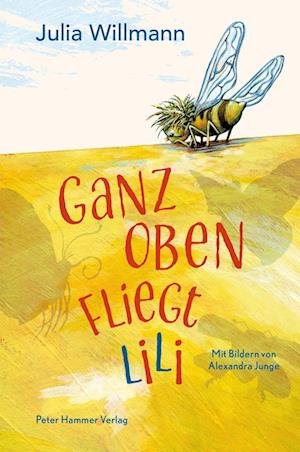 Ganz oben fliegt Lili - Julia Willmann - Bücher - Peter Hammer Verlag - 9783779507000 - 6. Februar 2023