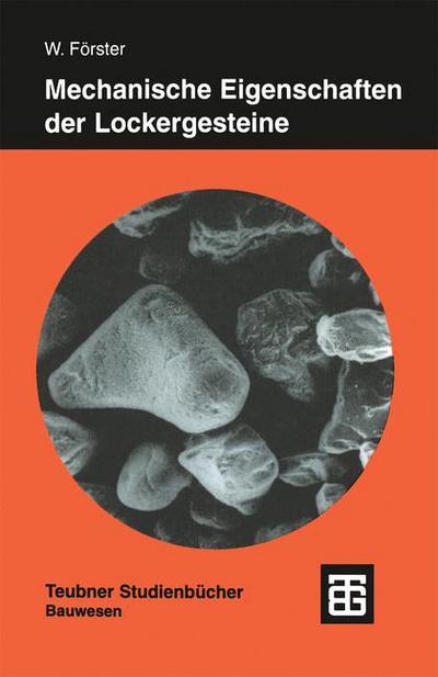 Cover for Wolfgang Forster · Mechanische Eigenschaften Der Lockergesteine - Teubner Studienbucher Bauwesen (Paperback Book) (1996)