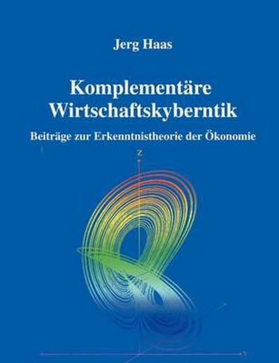 Cover for Jerg Haas · Komplementare Wirtschaftskybernetik (Paperback Book) [German edition] (2001)