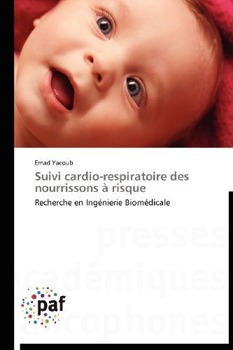 Cover for Emad Yacoub · Suivi Cardio-respiratoire Des Nourrissons À Risque: Recherche en Ingénierie Biomédicale (Paperback Bog) [French edition] (2018)