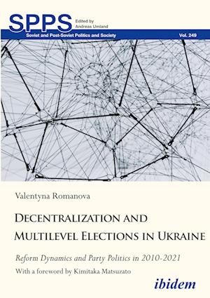 Cover for Valentyna Romanova · Decentralization and Multilevel Elections in Ukraine (Book) (2022)