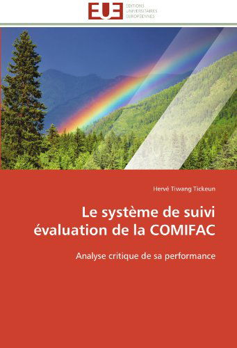 Cover for Hervé Tiwang  Tickeun · Le Système De Suivi Évaluation De La Comifac: Analyse Critique De Sa Performance (Paperback Bog) [French edition] (2018)