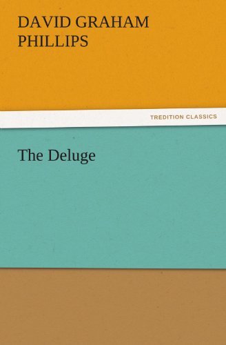 Cover for David Graham Phillips · The Deluge (Tredition Classics) (Taschenbuch) (2011)