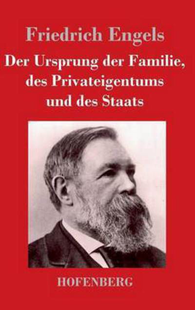 Cover for Friedrich Engels · Der Ursprung Der Familie, Des Privateigentums Und Des Staats (Innbunden bok) (2017)