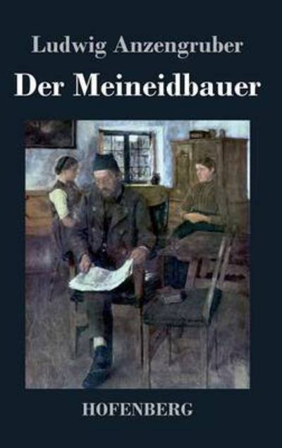 Cover for Ludwig Anzengruber · Der Meineidbauer (Hardcover Book) (2015)