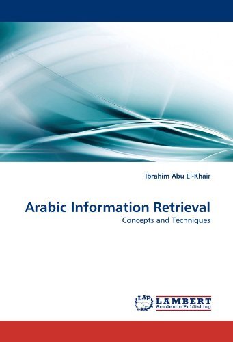 Cover for Ibrahim Abu El-khair · Arabic Information Retrieval: Concepts and Techniques (Paperback Book) (2011)