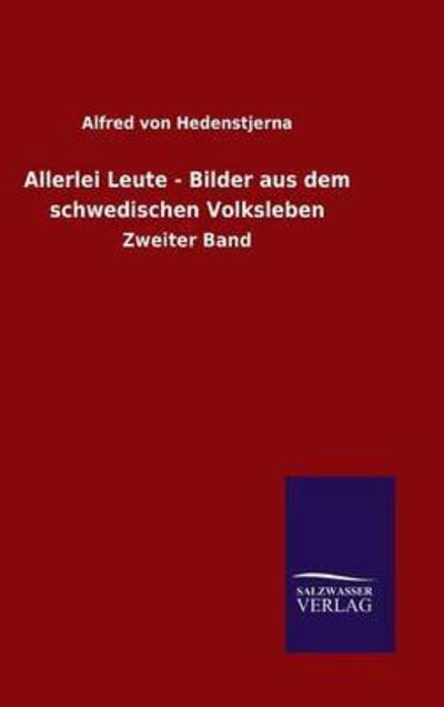 Cover for Alfred Von Hedenstjerna · Allerlei Leute - Bilder aus dem schwedischen Volksleben (Hardcover bog) (2015)