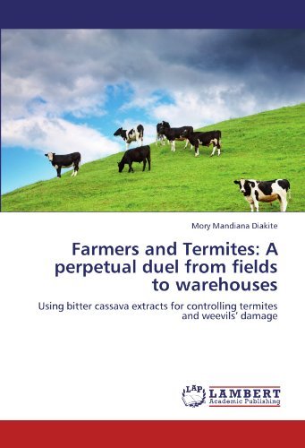 Cover for Mory Mandiana Diakite · Farmers and Termites: a Perpetual Duel from Fields to Warehouses: Using Bitter Cassava Extracts for Controlling Termites and Weevils' Damage (Pocketbok) (2011)