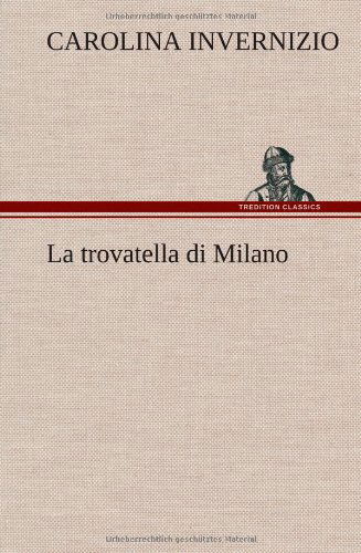 Cover for Carolina Invernizio · La Trovatella Di Milano (Hardcover Book) [German edition] (2012)