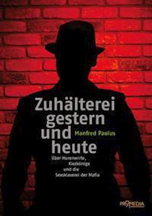 Cover for Manfred Paulus · Zuhälterei gestern und heute (Paperback Book) (2022)