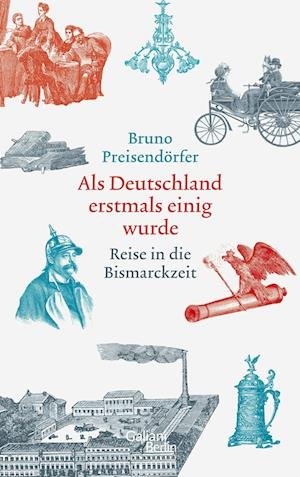Cover for Bruno Preisendörfer · Als Deutschland erstmals einig wurde (Hardcover Book) (2021)