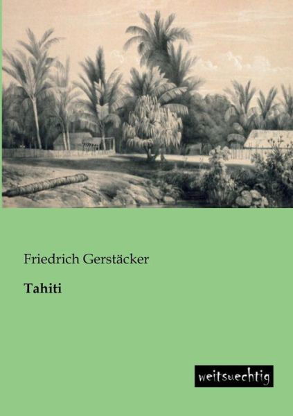Cover for Friedrich Gerstaecker · Tahiti (Pocketbok) [German edition] (2013)