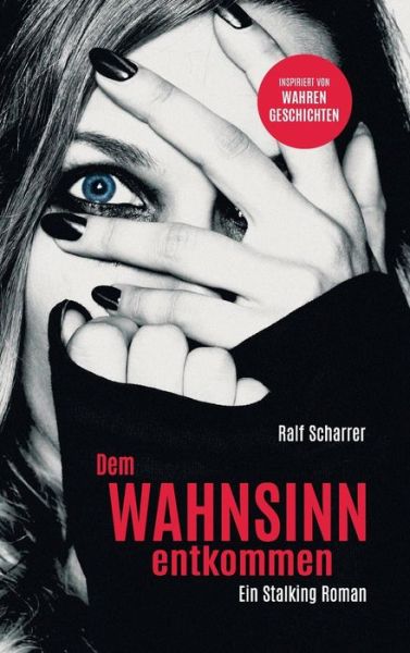 Dem Wahnsinn entkommen - Scharrer - Books -  - 9783948545000 - September 24, 2019