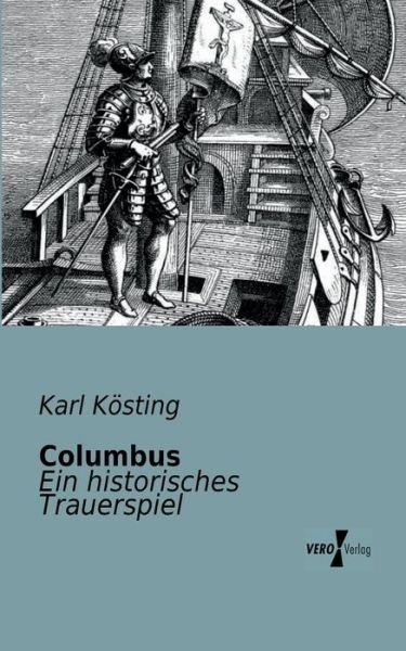 Cover for Karl Koesting · Columbus: Ein Historisches Trauerspiel (Taschenbuch) [German edition] (2019)