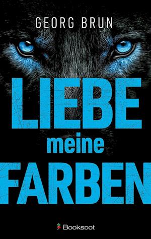 Cover for Georg Brun · Liebe meine Farben (Book) (2023)