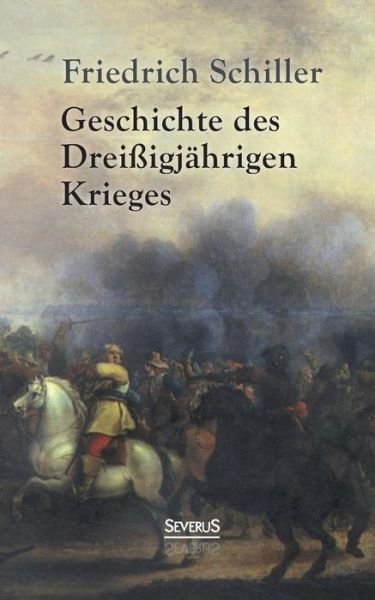 Cover for Friedrich Schiller · Geschichte Des Dreissigjahrigen Krieges (Taschenbuch) (2018)
