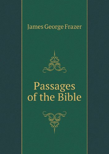 Cover for James George Frazer · Passages of the Bible (Paperback Book) (2013)