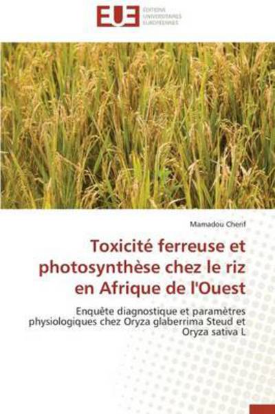 Cover for Mamadou Cherif · Toxicité Ferreuse et Photosynthèse Chez Le Riz en Afrique De L'ouest (Paperback Bog) [French edition] (2013)