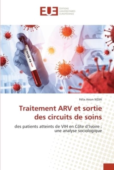 Cover for Félix Anon N'Dia · Traitement ARV et sortie des circuits de soins (Paperback Book) (2020)