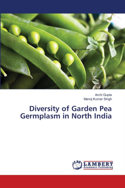 Diversity of Garden Pea Germplasm - Gupta - Other -  - 9786203201000 - January 20, 2021